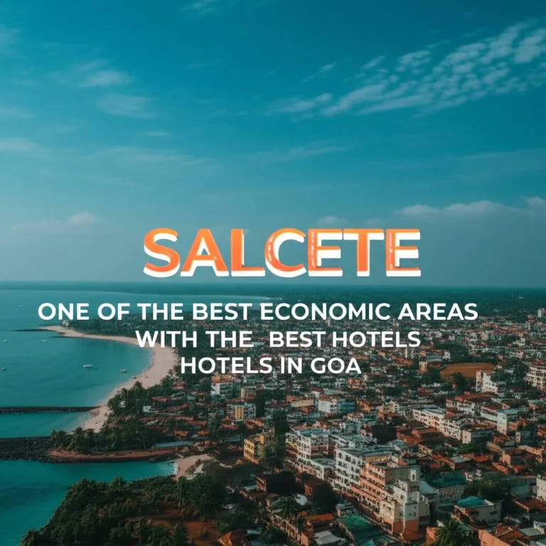 سالست Salcete، از بهترین مناطق اقتصادی با بهترین هتل های گوا
